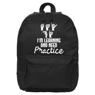 Im Learning And Need Practice ASL Interpreter Translator 16 in Basic Backpack