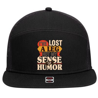 IVe Lost A Leg Not My Sense Of Humor Handicap Amputee 7 Panel Mesh Trucker Snapback Hat