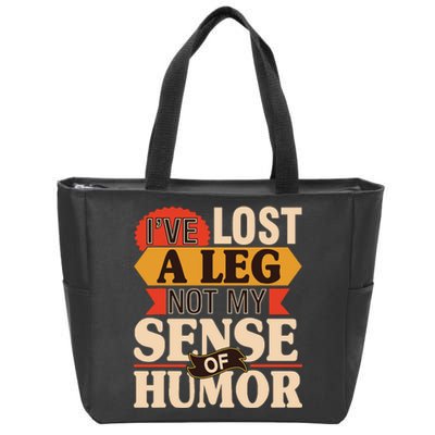 IVe Lost A Leg Not My Sense Of Humor Handicap Amputee Zip Tote Bag