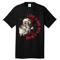 I Love A Man With A Beard Santa Claus Christmas Xmas Tall T-Shirt