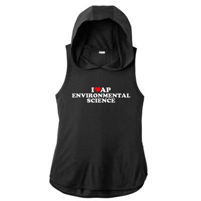 I Love Ap Environmental Science Ladies PosiCharge Tri-Blend Wicking Draft Hoodie Tank