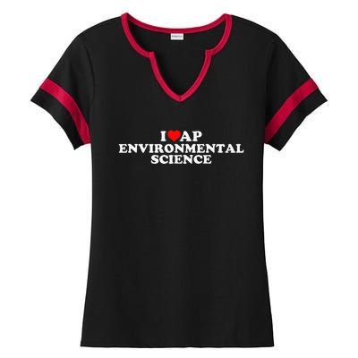 I Love Ap Environmental Science Ladies Halftime Notch Neck Tee