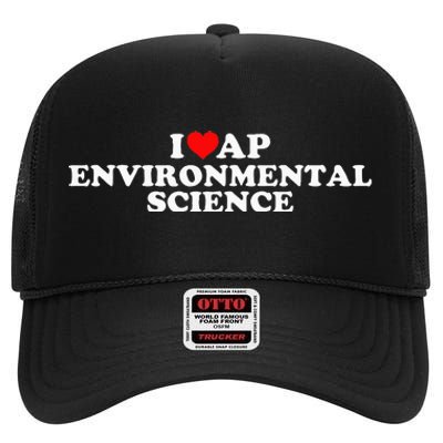 I Love Ap Environmental Science High Crown Mesh Back Trucker Hat