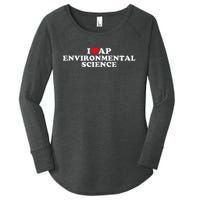 I Love Ap Environmental Science Women's Perfect Tri Tunic Long Sleeve Shirt