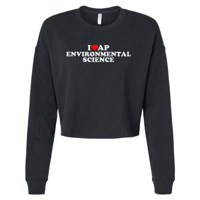 I Love Ap Environmental Science Cropped Pullover Crew