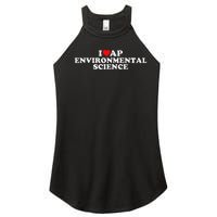 I Love Ap Environmental Science Women's Perfect Tri Rocker Tank