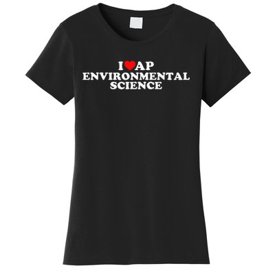 I Love Ap Environmental Science Women's T-Shirt