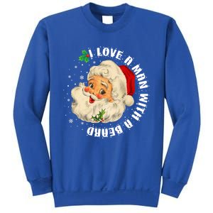 I Love A With A Beard Christmas Funny Gift For Santa Lovers Funny Gift Sweatshirt