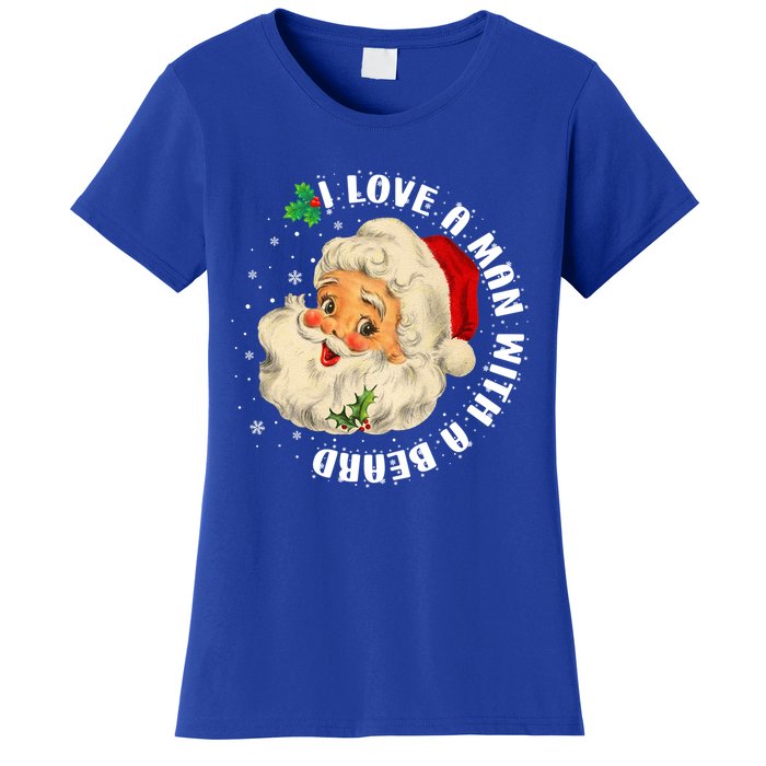 I Love A With A Beard Christmas Funny Gift For Santa Lovers Funny Gift Women's T-Shirt