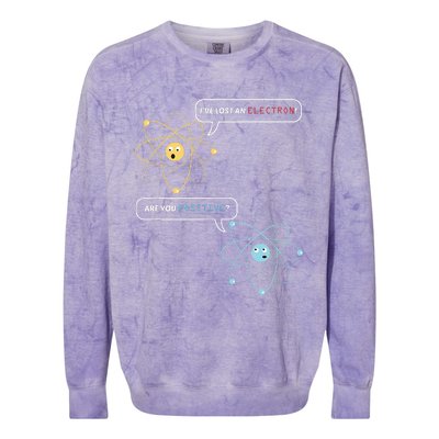 I Lost An Electron. Are You Positive Chemistry Joke Colorblast Crewneck Sweatshirt