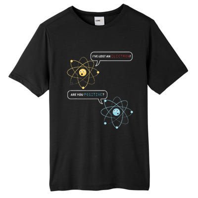 I Lost An Electron. Are You Positive Chemistry Joke Tall Fusion ChromaSoft Performance T-Shirt