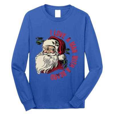 I Love A With A Beard Funny Christmas Santa Claus Retro Gift Long Sleeve Shirt