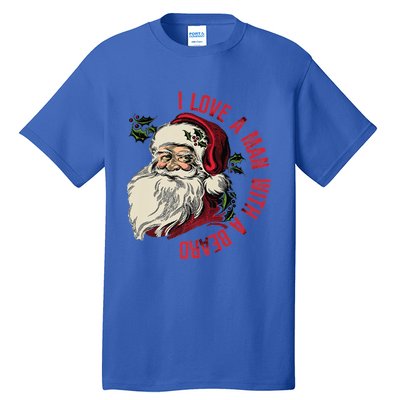 I Love A With A Beard Funny Christmas Santa Claus Retro Gift Tall T-Shirt