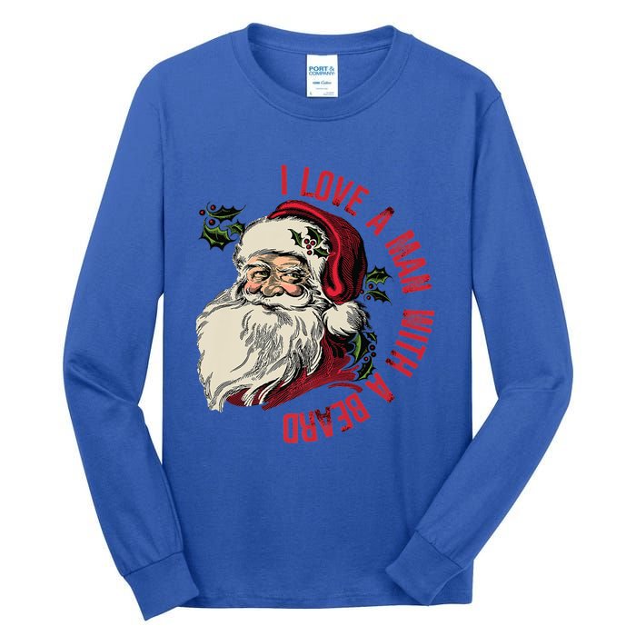 I Love A With A Beard Funny Christmas Santa Claus Retro Gift Tall Long Sleeve T-Shirt