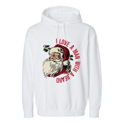 I Love A With A Beard Funny Christmas Santa Claus Retro Gift Garment-Dyed Fleece Hoodie