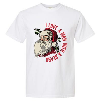 I Love A With A Beard Funny Christmas Santa Claus Retro Gift Garment-Dyed Heavyweight T-Shirt