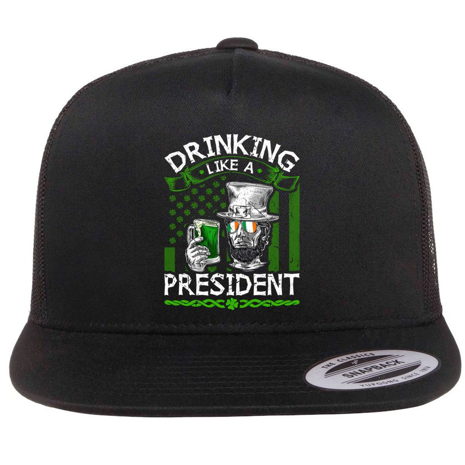 Ing Like A President Irish Abraham Lincoln St Patricks Gift Flat Bill Trucker Hat
