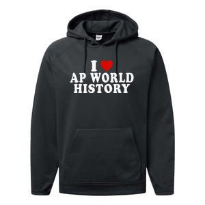 I Love Ap World History Red Heart Funny Ap World History Performance Fleece Hoodie