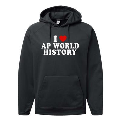 I Love Ap World History Red Heart Funny Ap World History Performance Fleece Hoodie