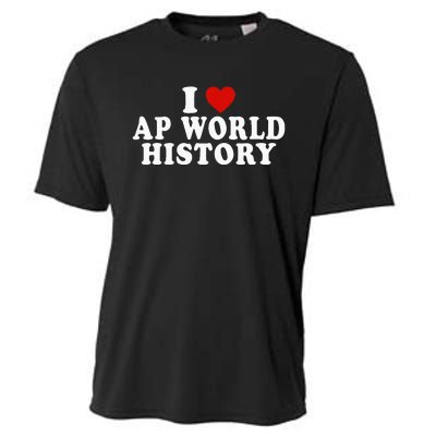 I Love Ap World History Red Heart Funny Ap World History Cooling Performance Crew T-Shirt