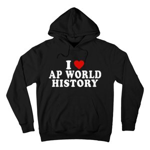 I Love Ap World History Red Heart Funny Ap World History Hoodie