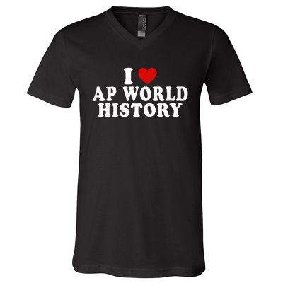 I Love Ap World History Red Heart Funny Ap World History V-Neck T-Shirt