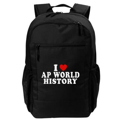 I Love Ap World History Red Heart Funny Ap World History Daily Commute Backpack