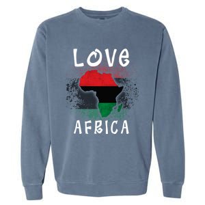 I Love Africa Map African Flag Gift And Funny Gift Garment-Dyed Sweatshirt