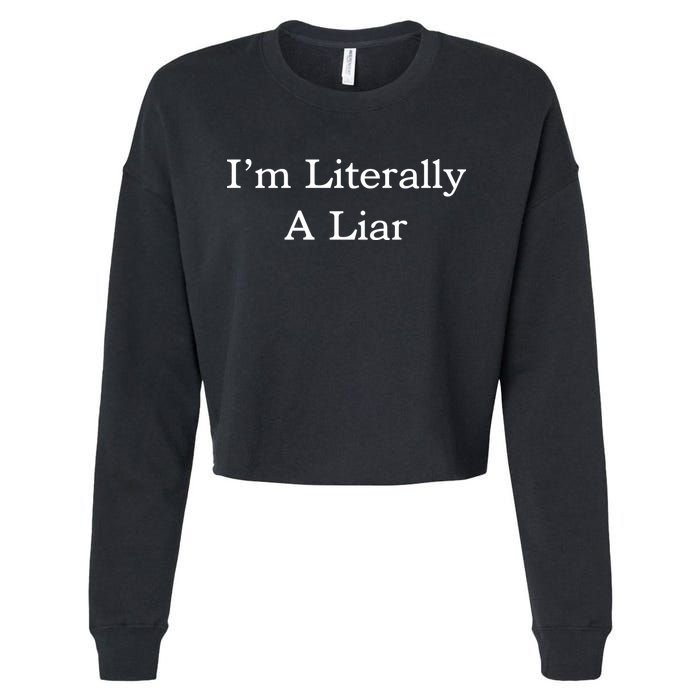 I'm Literally A Liar Pfizer Director Quote Cropped Pullover Crew