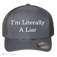 I'm Literally A Liar Pfizer Director Quote Flexfit Unipanel Trucker Cap