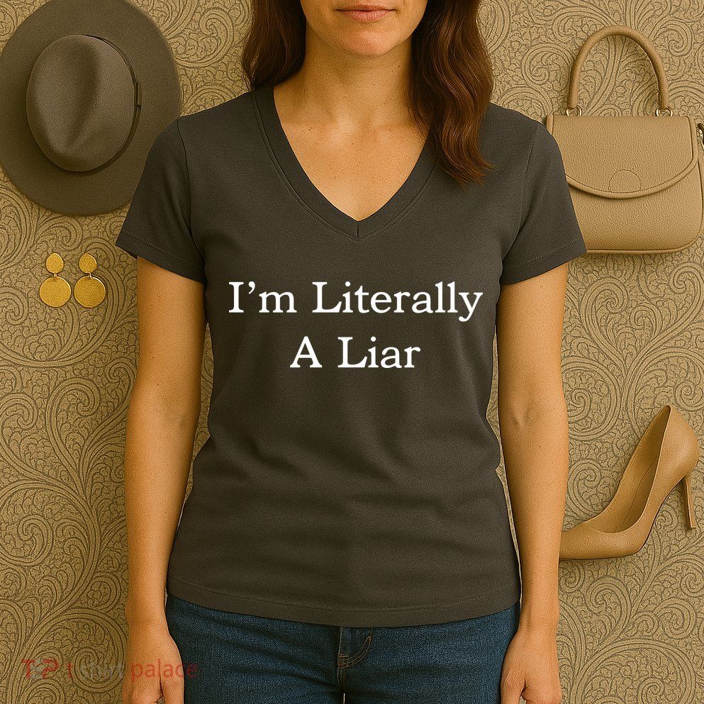 I'm Literally A Liar Pfizer Director Quote Women's V-Neck T-Shirt