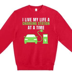 I Live A Charging Station At A Time Funny Electric Car EV Life Drive Electric Premium Crewneck Sweatshirt