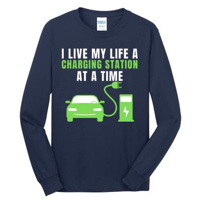 I Live A Charging Station At A Time Funny Electric Car EV Life Drive Electric Tall Long Sleeve T-Shirt