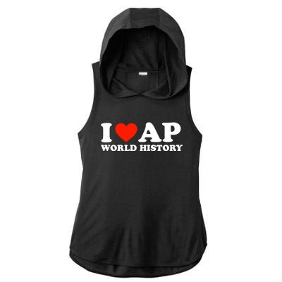 I Love AP World History Ladies PosiCharge Tri-Blend Wicking Draft Hoodie Tank