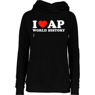 I Love AP World History Womens Funnel Neck Pullover Hood