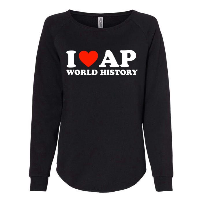 I Love AP World History Womens California Wash Sweatshirt