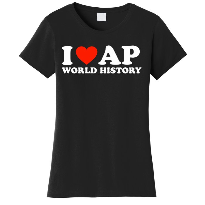 I Love AP World History Women's T-Shirt