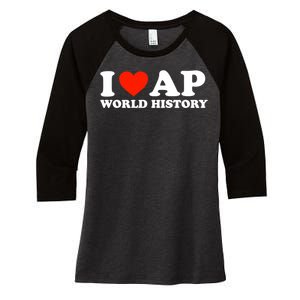 I Love AP World History Women's Tri-Blend 3/4-Sleeve Raglan Shirt