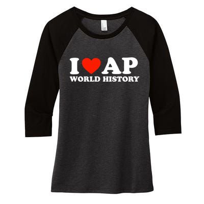 I Love AP World History Women's Tri-Blend 3/4-Sleeve Raglan Shirt