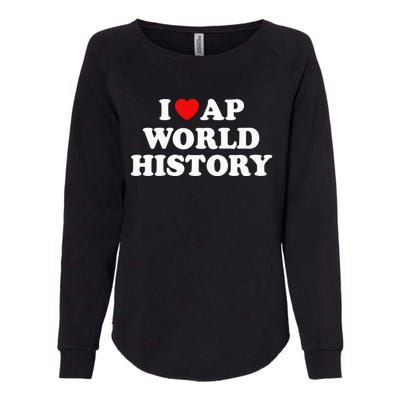 I Love AP World History Womens California Wash Sweatshirt