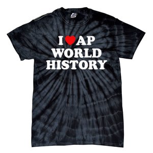 I Love AP World History Tie-Dye T-Shirt