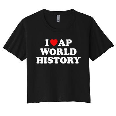 I Love AP World History Women's Crop Top Tee