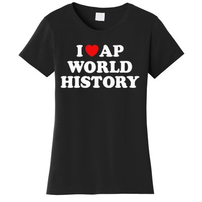 I Love AP World History Women's T-Shirt