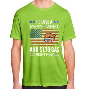 ID Love A Mean Tweet And $1 79 Gas Right Now American Flag Gift Adult ChromaSoft Performance T-Shirt