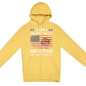 ID Love A Mean Tweet And $1 79 Gas Right Now American Flag Gift Premium Pullover Hoodie