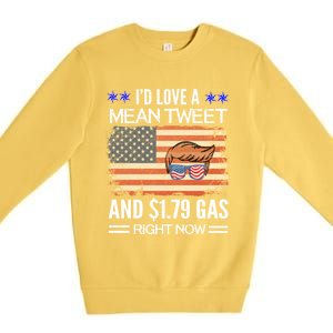 ID Love A Mean Tweet And $1 79 Gas Right Now American Flag Gift Premium Crewneck Sweatshirt