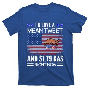 ID Love A Mean Tweet And $1 79 Gas Right Now American Flag Gift T-Shirt