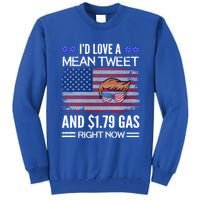 ID Love A Mean Tweet And $1 79 Gas Right Now American Flag Gift Tall Sweatshirt