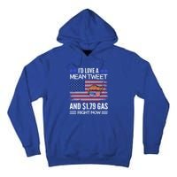 ID Love A Mean Tweet And $1 79 Gas Right Now American Flag Gift Tall Hoodie