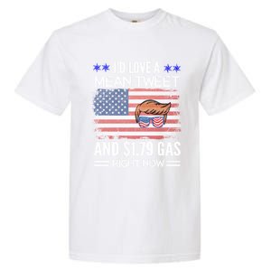 ID Love A Mean Tweet And $1 79 Gas Right Now American Flag Gift Garment-Dyed Heavyweight T-Shirt